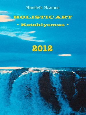 cover image of 2012--Holistic Art--Kataklysmus